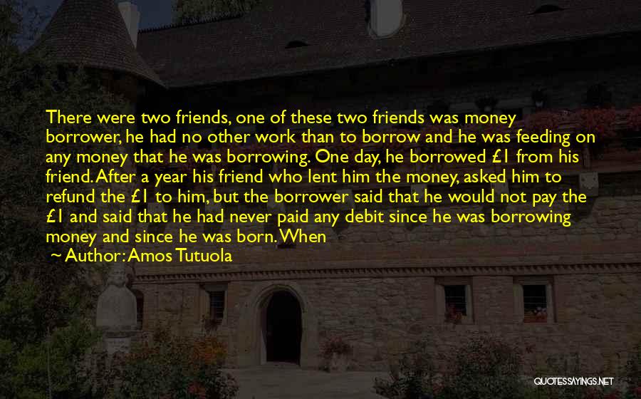 1 Year Quotes By Amos Tutuola