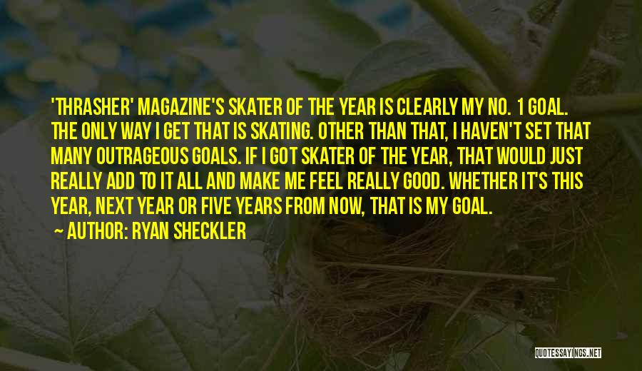 1 Year Quotes By Ryan Sheckler