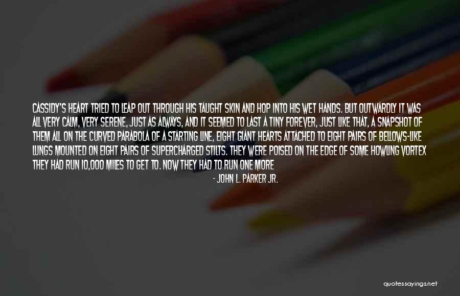 10 000 Quotes By John L. Parker Jr. 10 000 Quotes By John L. Parker Jr.