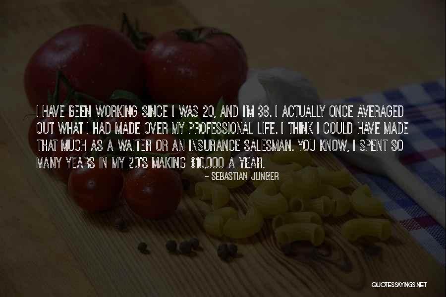 10 000 Quotes By Sebastian Junger 10 000 Quotes By Sebastian Junger