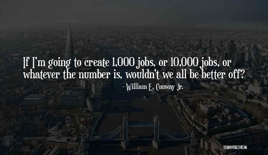 10 000 Quotes By William E. Conway Jr. 10 000 Quotes By William E. Conway Jr.