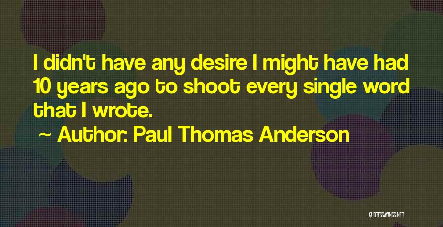 10-15 Word Quotes By Paul Thomas Anderson