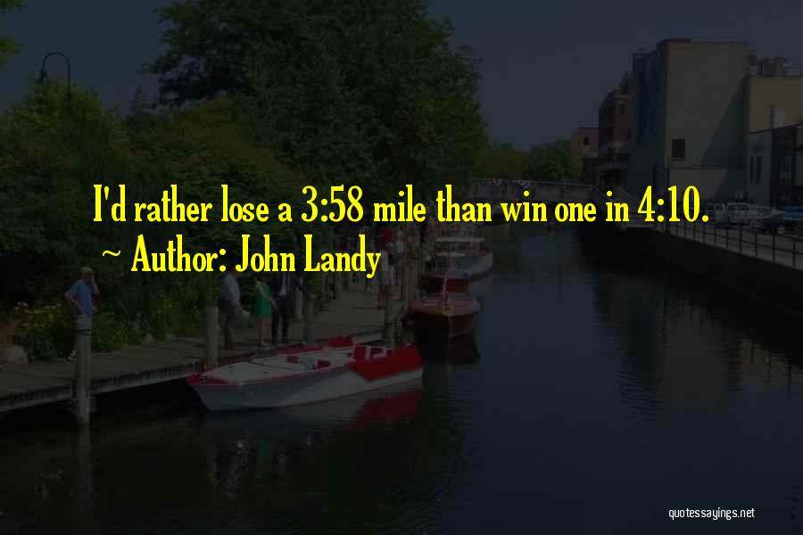 10 4 Quotes By John Landy