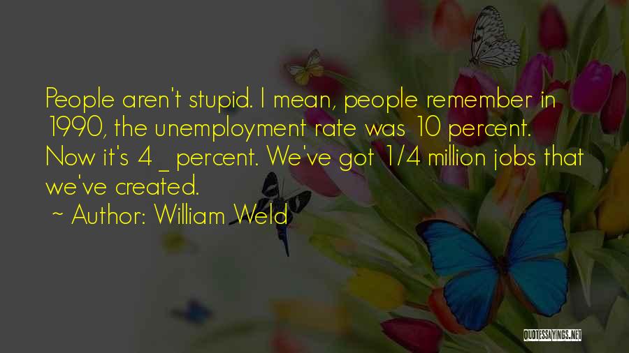 10 4 Quotes By William Weld