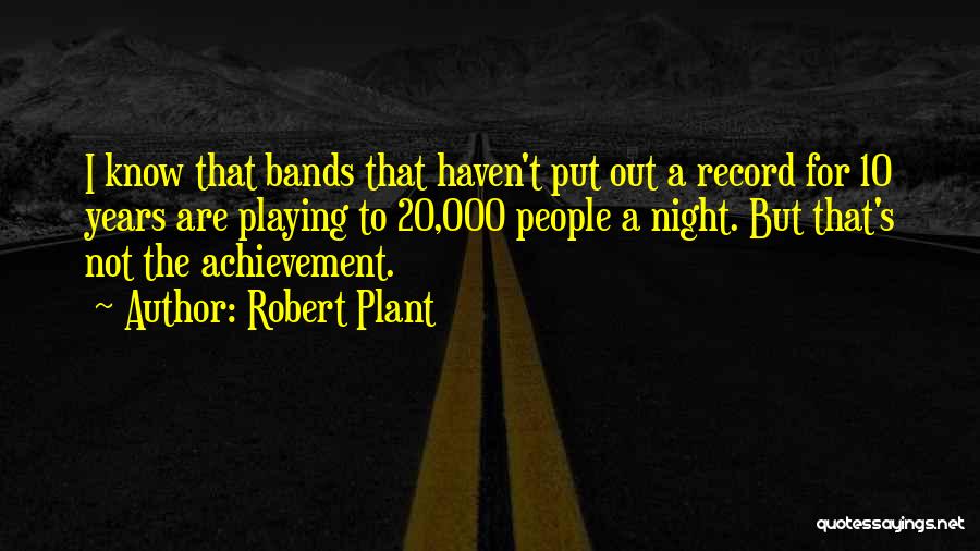 10 Bands Quotes By Robert Plant