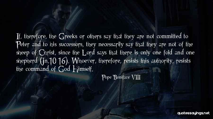 10 Fold Quotes By Pope Boniface VIII 10 Fold Quotes By Pope Boniface VIII