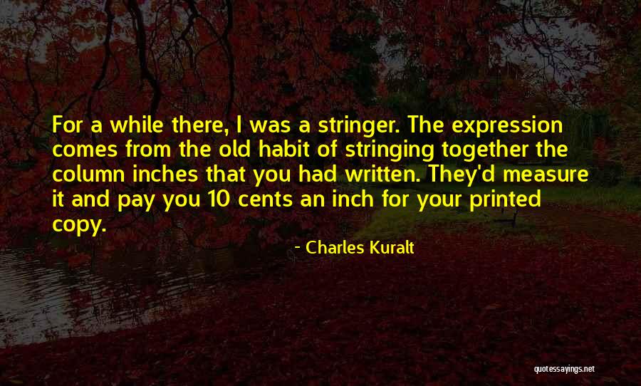 10 Inch Quotes By Charles Kuralt 10 Inch Quotes By Charles Kuralt
