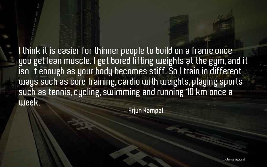 10 Km Quotes By Arjun Rampal 10 Km Quotes By Arjun Rampal