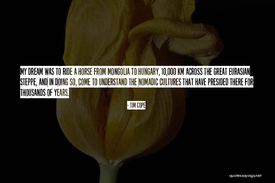 10 Km Quotes By Tim Cope 10 Km Quotes By Tim Cope
