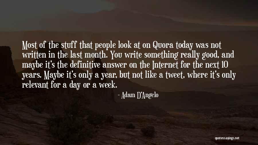10 Month Quotes By Adam D'Angelo 10 Month Quotes By Adam D'Angelo