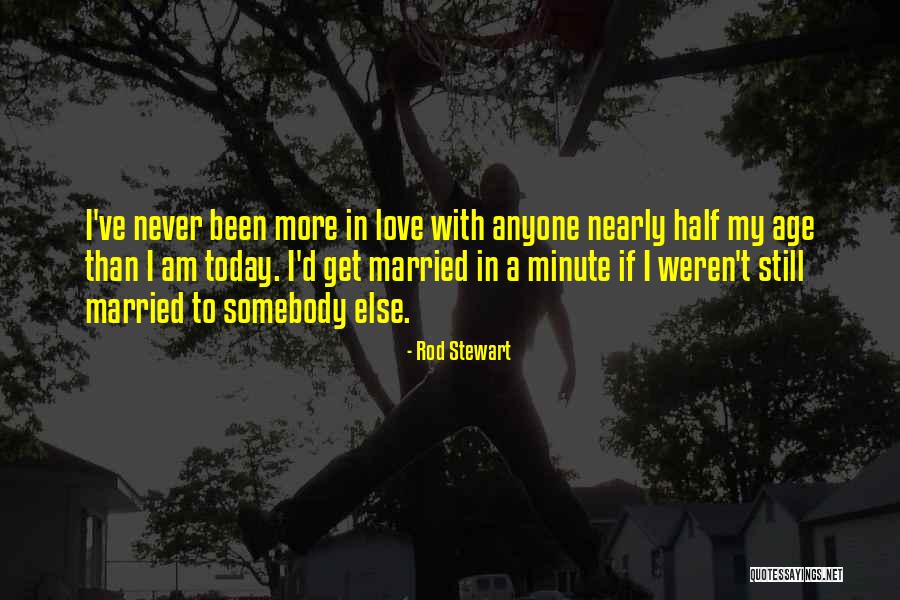 10 Months Anniversary Love Quotes By Rod Stewart 10 Months Anniversary Love Quotes By Rod Stewart