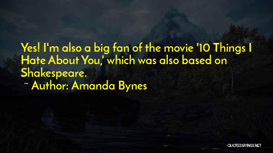 10 Things About You Quotes By Amanda Bynes