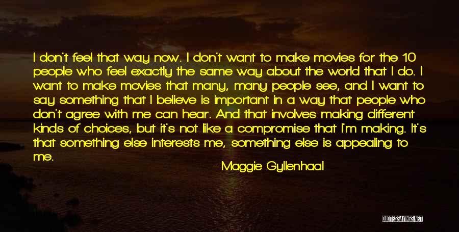 10 Things I Like About You Quotes By Maggie Gyllenhaal