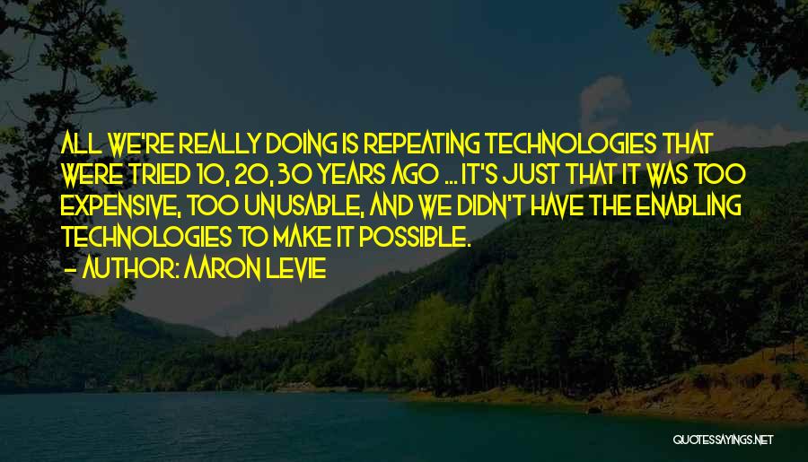 10 Years Ago Quotes By Aaron Levie