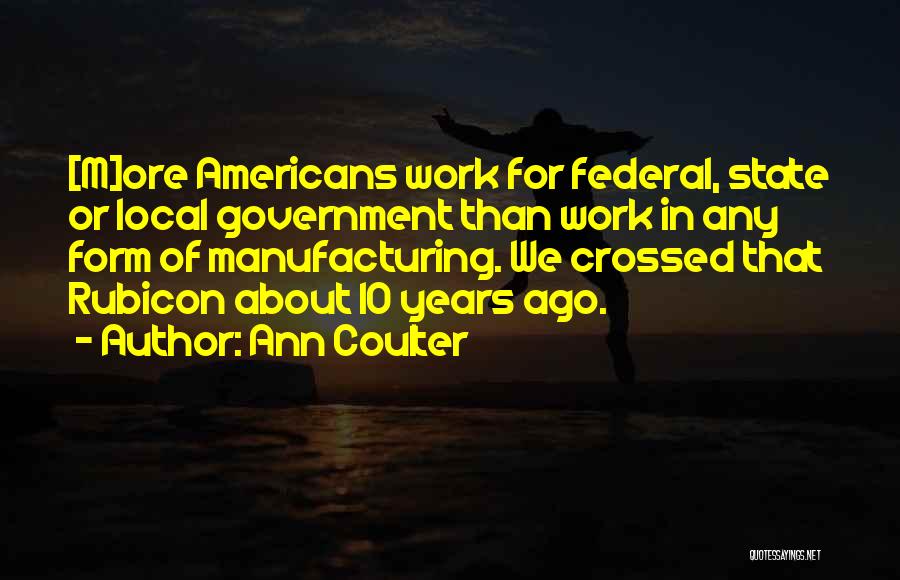 10 Years Ago Quotes By Ann Coulter