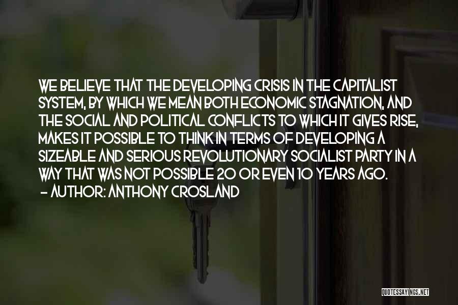 10 Years Ago Quotes By Anthony Crosland