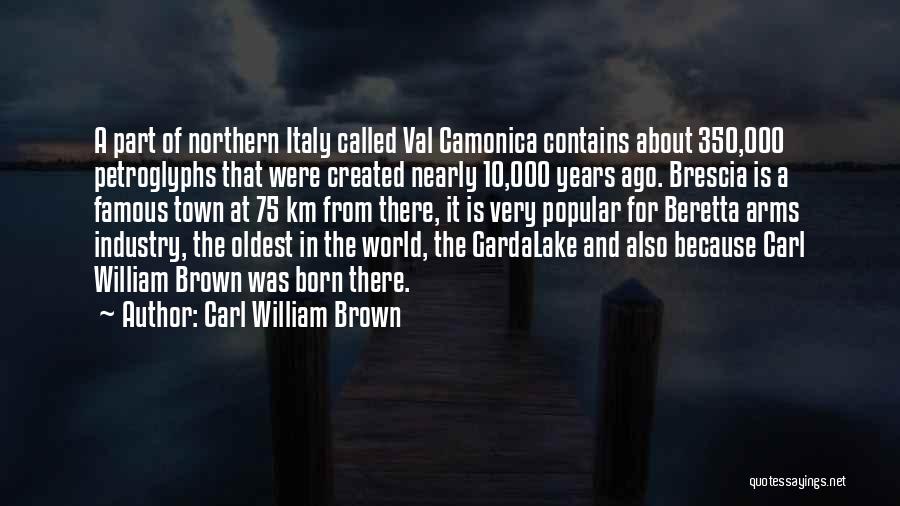 10 Years Ago Quotes By Carl William Brown