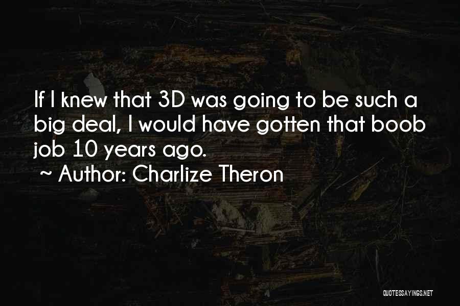 10 Years Ago Quotes By Charlize Theron