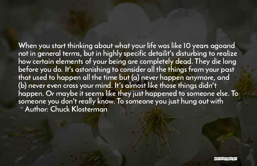 10 Years Ago Quotes By Chuck Klosterman