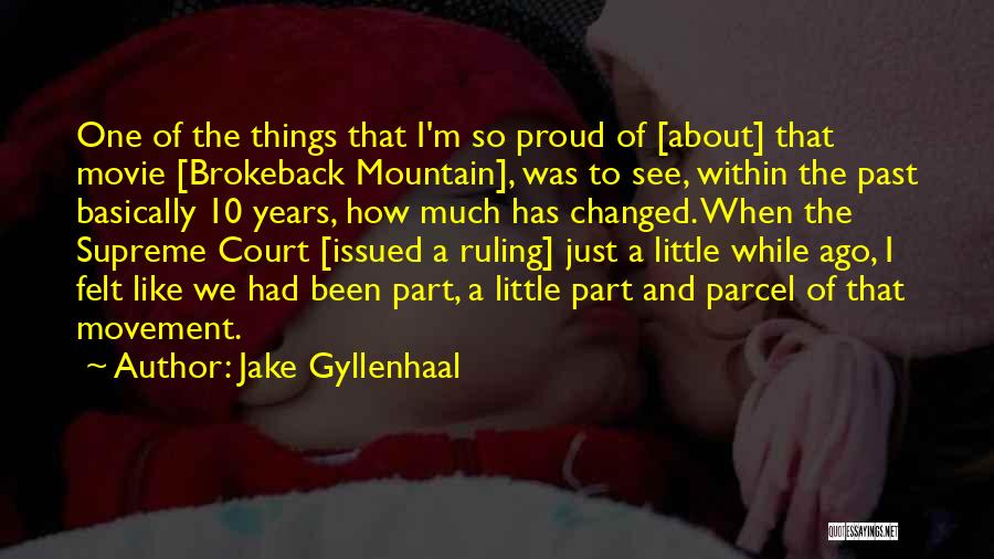 10 Years Ago Quotes By Jake Gyllenhaal