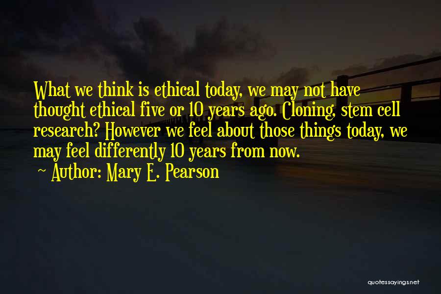 10 Years Ago Quotes By Mary E. Pearson