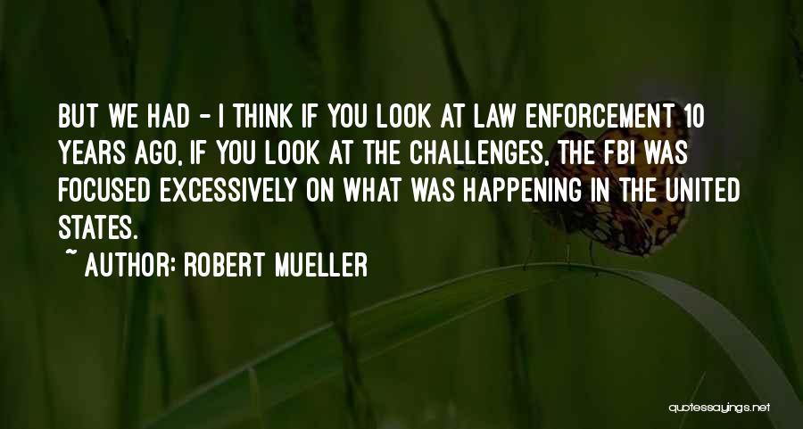 10 Years Ago Quotes By Robert Mueller