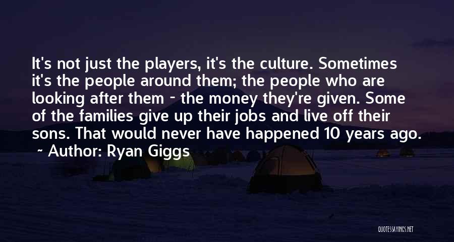 10 Years Ago Quotes By Ryan Giggs