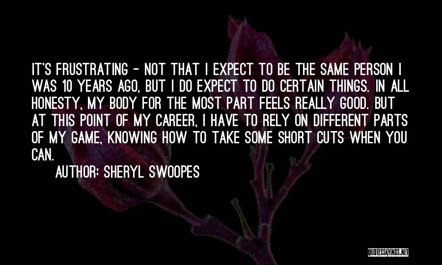 10 Years Ago Quotes By Sheryl Swoopes