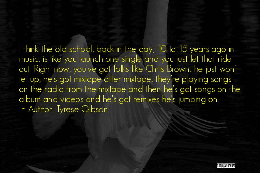 10 Years Ago Quotes By Tyrese Gibson