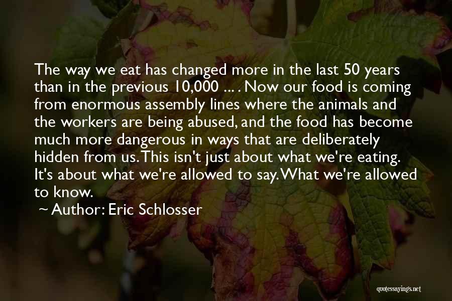 10 Years From Now Quotes By Eric Schlosser