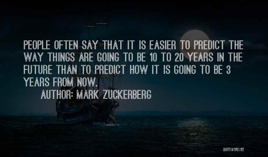 10 Years From Now Quotes By Mark Zuckerberg