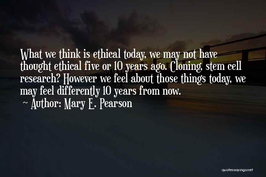 10 Years From Now Quotes By Mary E. Pearson