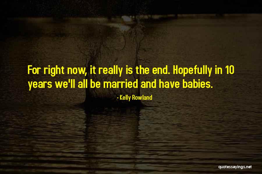 10 Years Married Quotes By Kelly Rowland