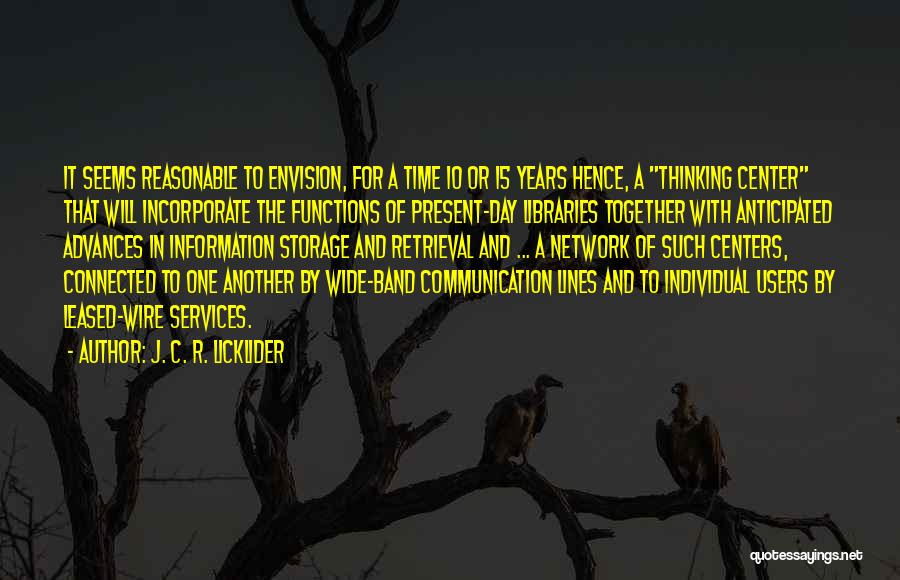 10 Years Together Quotes By J. C. R. Licklider