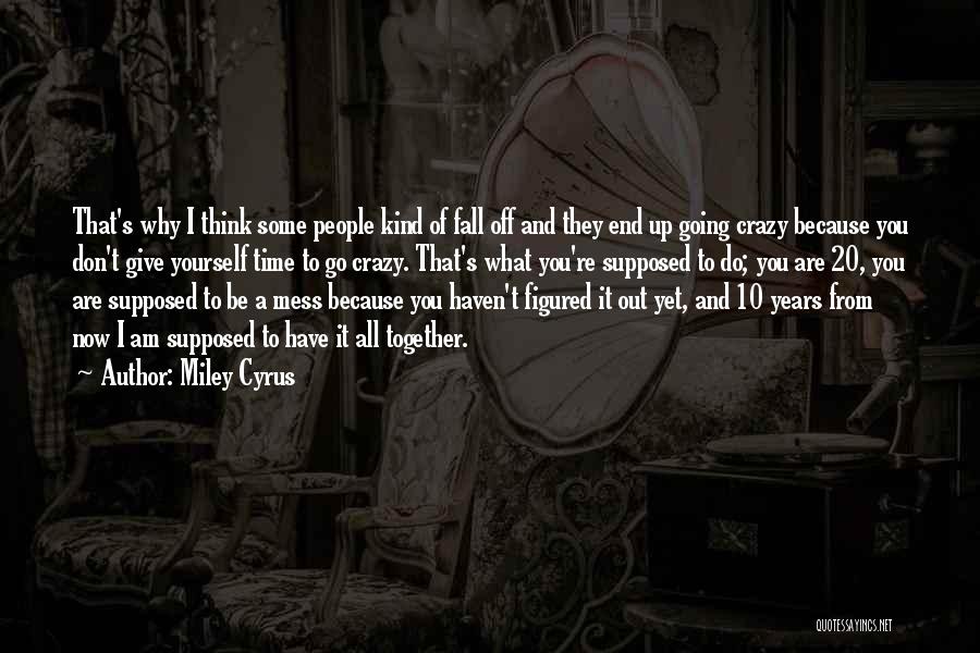 10 Years Together Quotes By Miley Cyrus