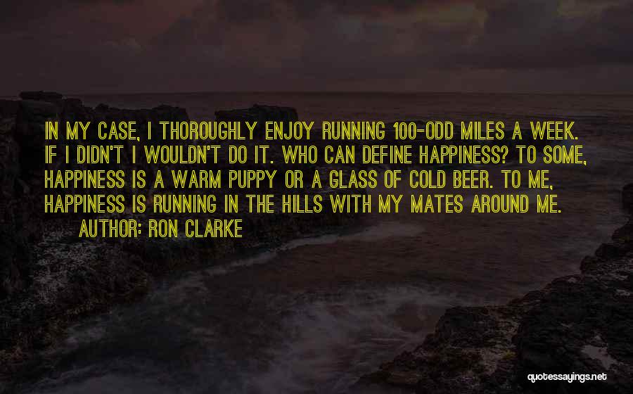 100 Best Happiness Quotes By Ron Clarke