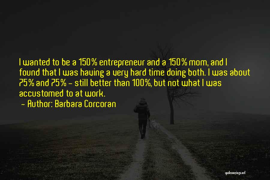 100 Entrepreneur Quotes By Barbara Corcoran