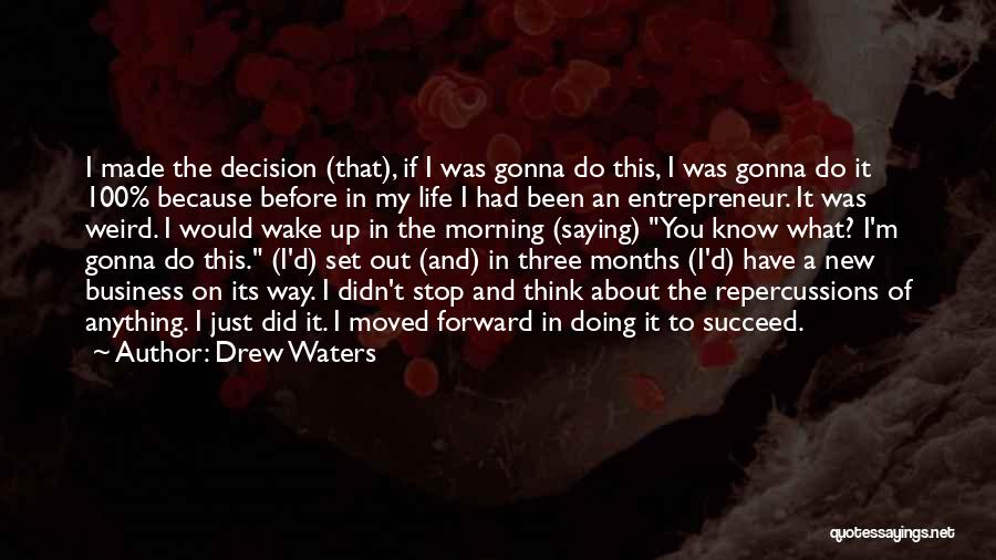 100 Entrepreneur Quotes By Drew Waters