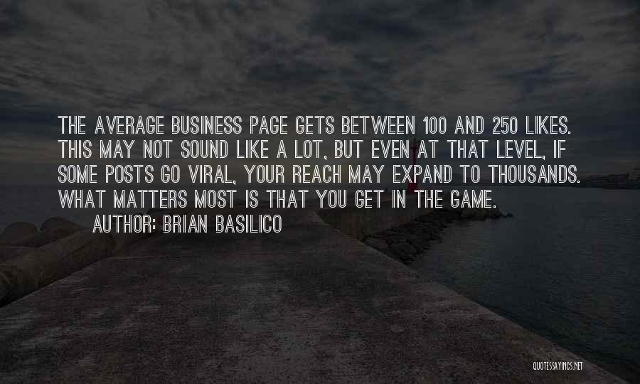 100 Likes Quotes By Brian Basilico