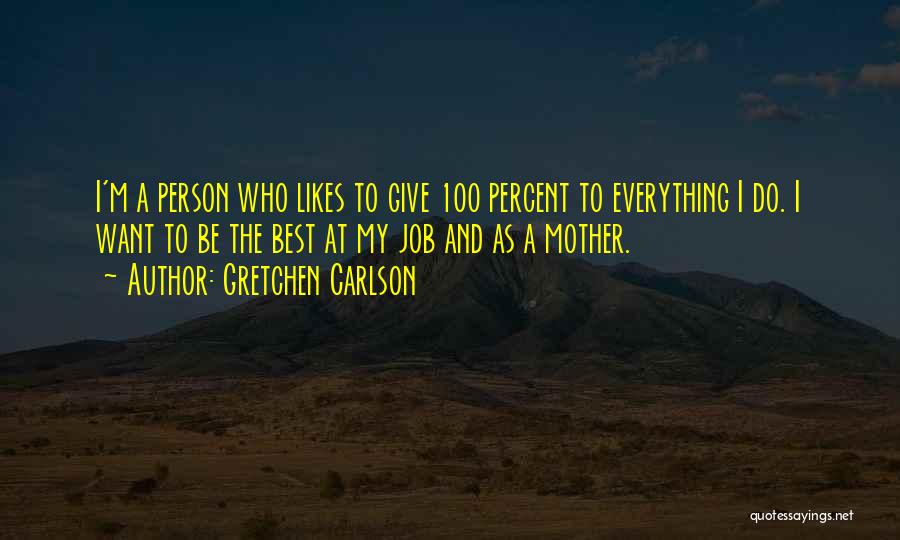 100 Likes Quotes By Gretchen Carlson