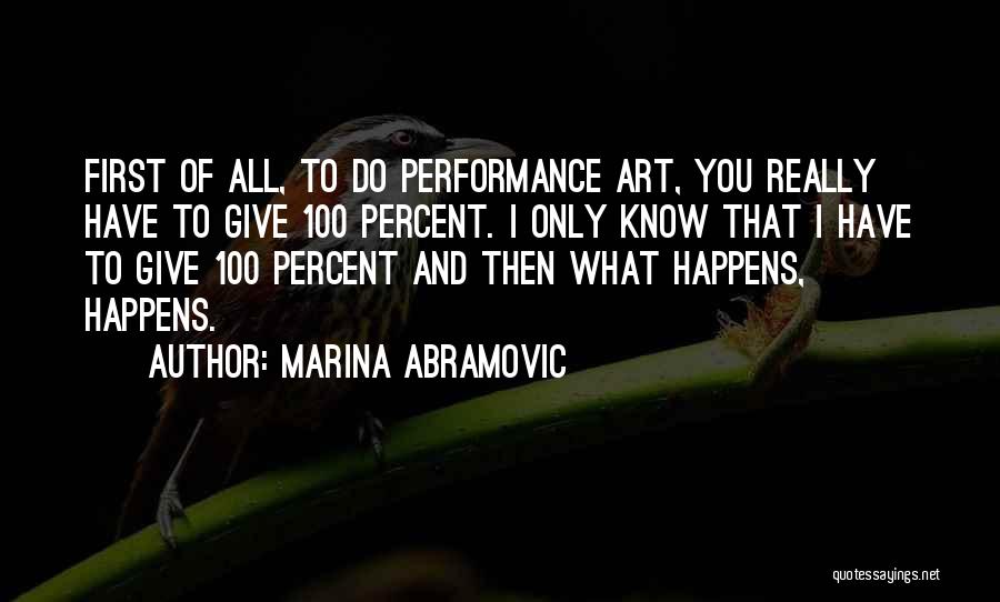 100 Must Know Quotes By Marina Abramovic