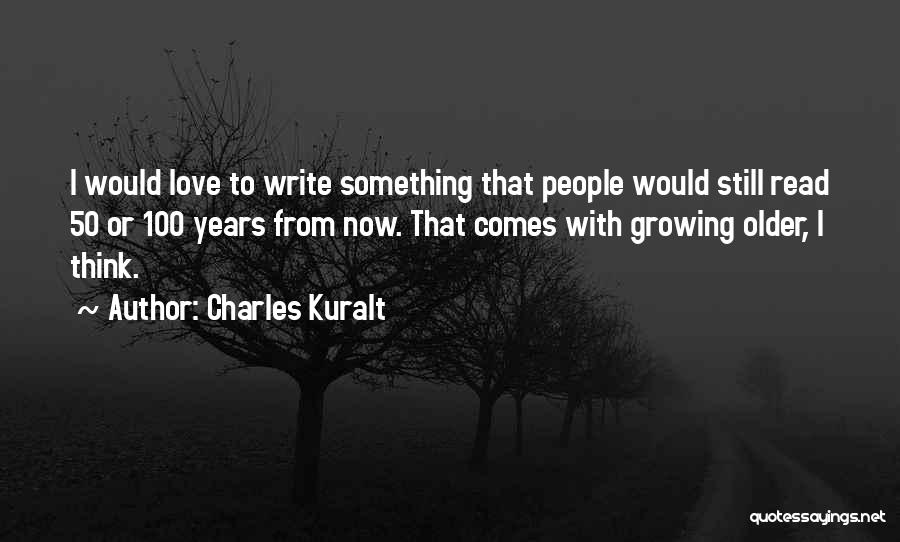 100 Must Read Quotes By Charles Kuralt