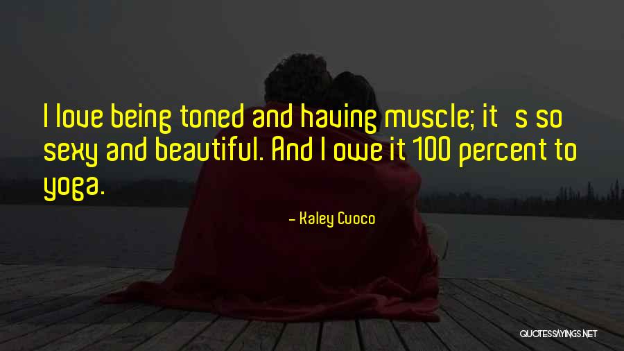 100 Percent Love Quotes By Kaley Cuoco 100 Percent Love Quotes By Kaley Cuoco