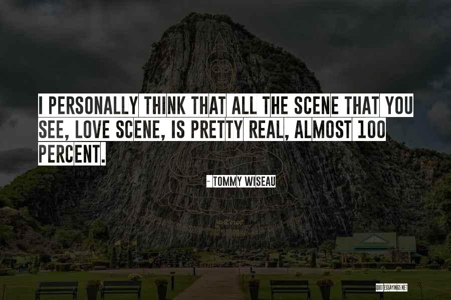 100 Percent Love Quotes By Tommy Wiseau 100 Percent Love Quotes By Tommy Wiseau