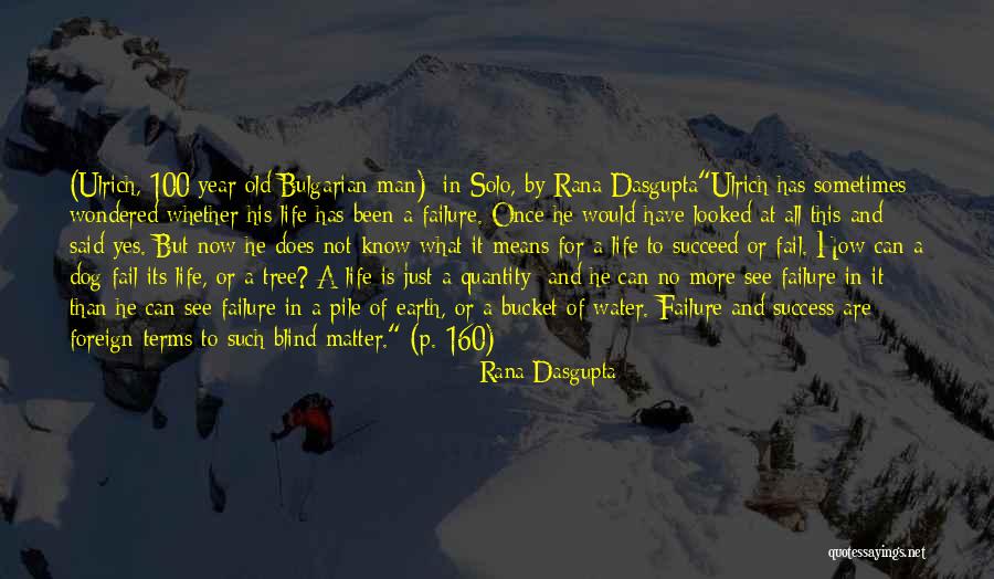 100 Year Old Quotes By Rana Dasgupta 100 Year Old Quotes By Rana Dasgupta