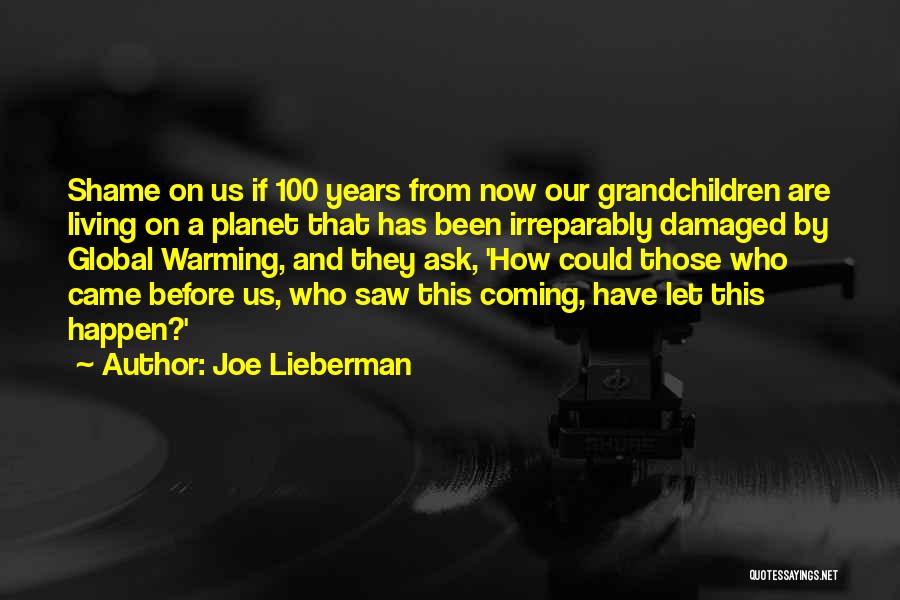 100 Years From Now Quotes By Joe Lieberman