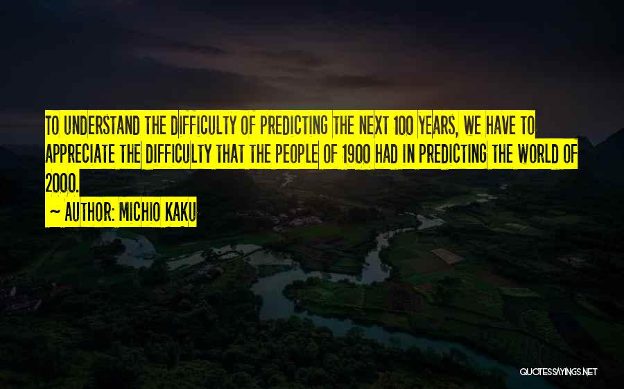 100 Years From Now Quotes By Michio Kaku