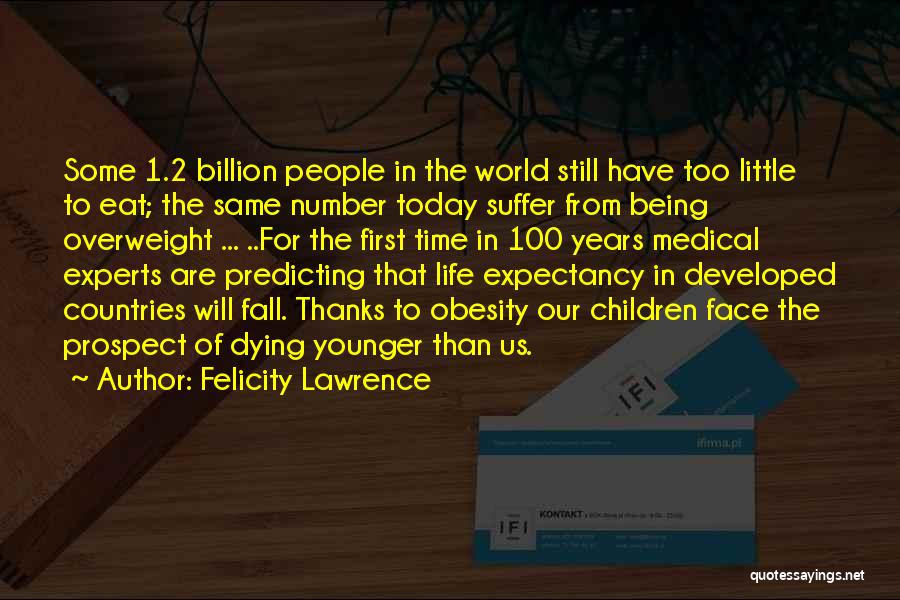 100 Years Of Life Quotes By Felicity Lawrence