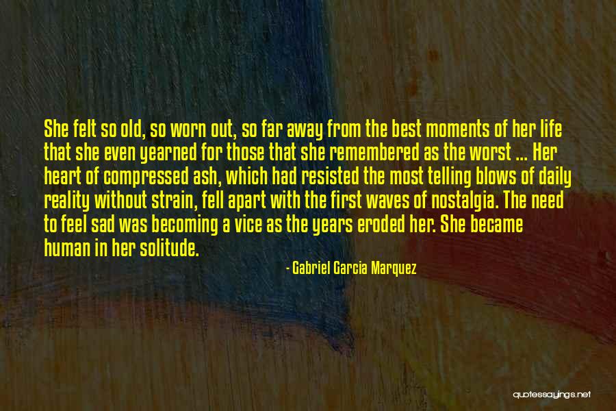 100 Years Of Life Quotes By Gabriel Garcia Marquez