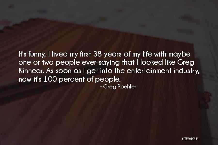 100 Years Of Life Quotes By Greg Poehler